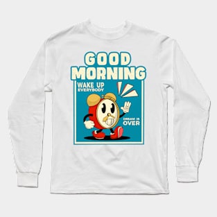 good morning Long Sleeve T-Shirt